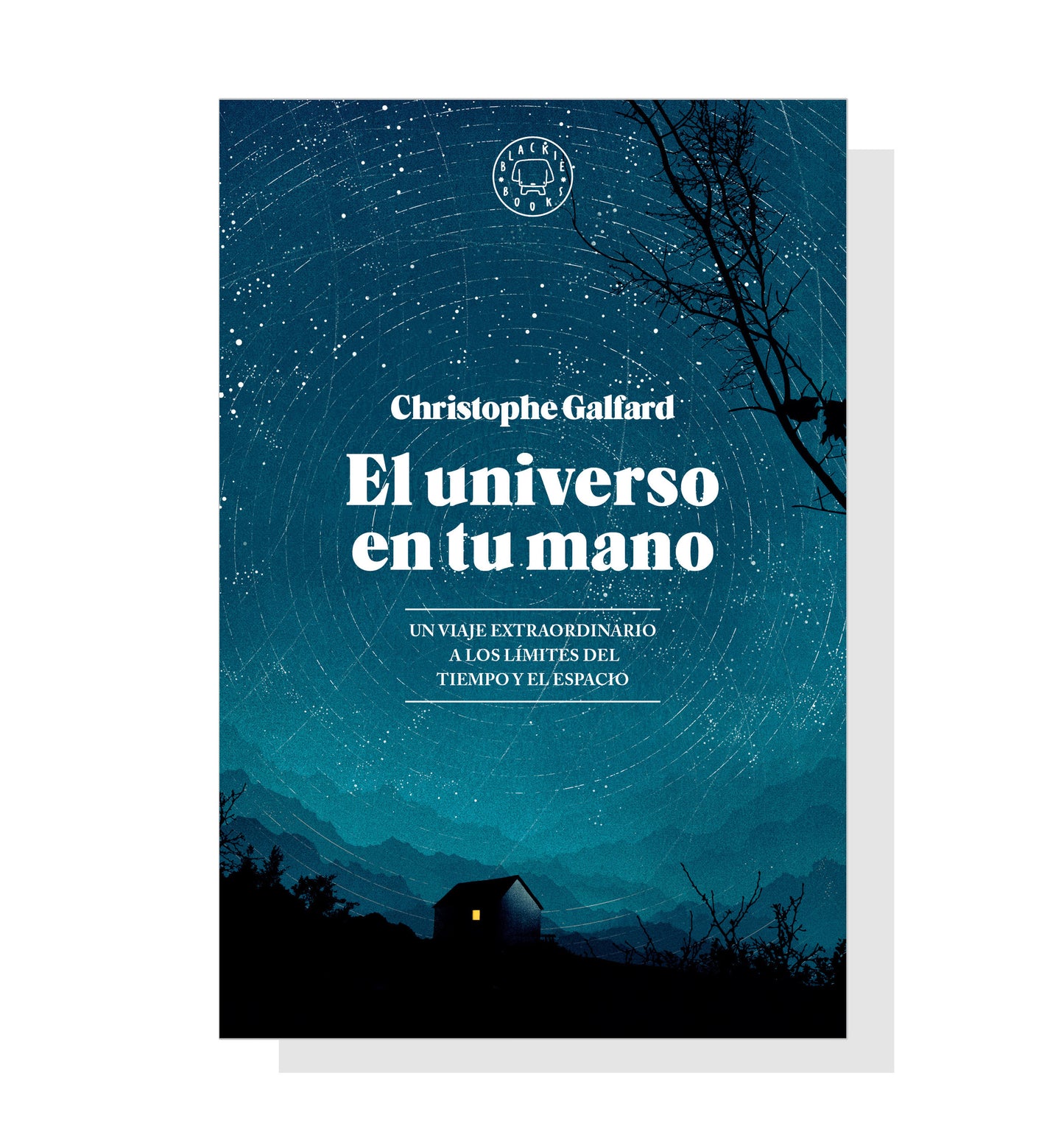 El Universo En Tu Mano: Un Viaje Extraordinario A Los Límites Del Tiempo Y El Espacio
