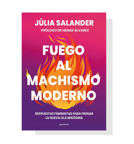 Fuego Al Machismo Moderno