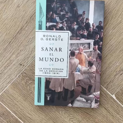 Sanar El Mundo: La Edad Dorada De La Medicina (1840-1914)