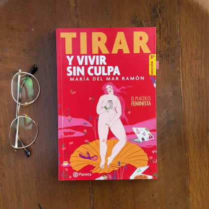 Tirar Y Vivir Sin Culpa