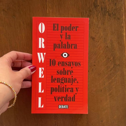 El Poder Y La Palabra: 10 Ensayos Sobre Lenguaje, Política Y Verdad